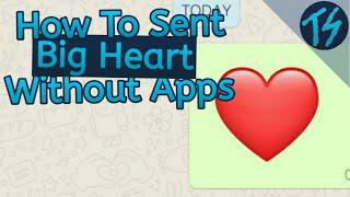 How To Sent Big Heart On WhatsApp