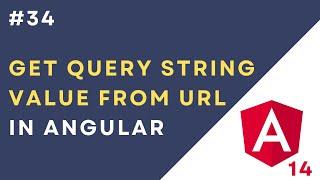 #34 Get Query String Value from URL in Angular 14 Application