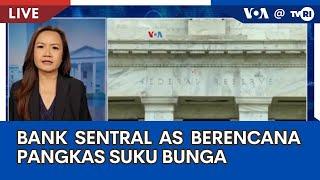 Laporan VOA untuk TVRI Bank Sentral AS Berencana Pangkas Suku Bunga