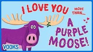 Animated Kids Book I Love You More Than A Purple Moose  Vooks Narrated Storybooks