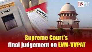 What was the Supreme Courts final verdict on Evm VVPAT