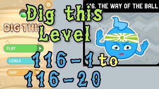 Dig this Level 116-1 to 116-20  The way of the ball  Chapter 116 level 1-20 Solution Walkthrough