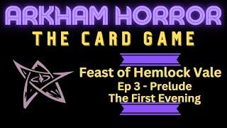 Arkham Horror TCG Hemlock Vale Campaign Episode 3