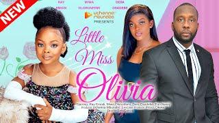 LITTLE MISS OLIVIA - RAY EMODI MIWA OLORUNFEMI DERA OSADEBE 2022 EXCLUSIVE NOLLYWOOD MOVIE