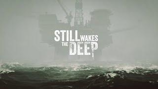 Still Wakes the Deep