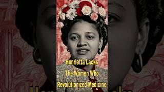 The Inspiring Story of Henrietta Lacks The Woman Who Revolutionized Medicine