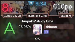  9.3⭐ shimon  Casandra - Junpaku*study time Semi Big Girl +DT 96.05% 610pp 8 - osu