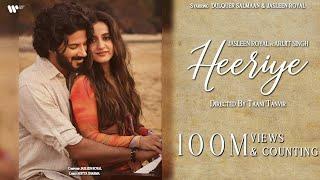 Heeriye Official Video Jasleen Royal ft Arijit Singh Dulquer Salmaan Aditya Sharma Taani Tanvir