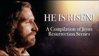 HE IS RISEN A Compilation of Resurrection Scenes From Films About Jesus