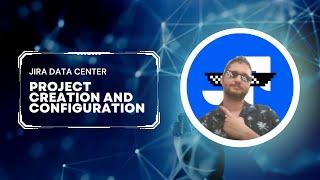 Jira Data Center - Project creation and configuration