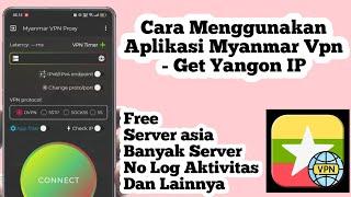 Cara Menggunakan Aplikasi Myanmar Vpn  How To Use Myanmar Vpn App