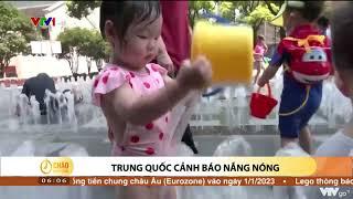 Trung Quốc cảnh báo nắng nóng thiêu đốt ở 68 thành phố  VTV24