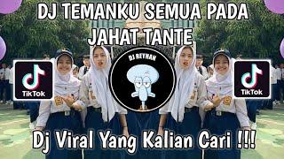 DJ TEMANKU SEMUA PADA JAHAT TANTE ENAK DONG ENAK DONG SOUND ᴍᴀs_ᴀ VIRAL TIK TOK TERBARU