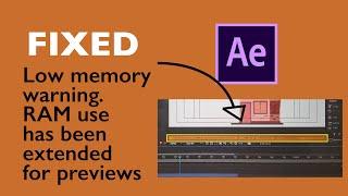 FIXED Low memory warning. RAM use has been extended for previews  After Effects 2023