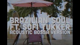 The Knocks - Brazilian Soul feat. Sofi Tukker Acoustic Bossa Version