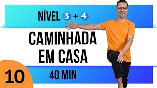 CAMINHADA EM CASA 10MIL PASSOS - 10  NÍVEL 3 e 4  Exercícios sem impacto para emagrecer