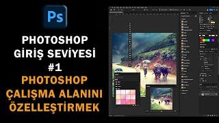 Temel Photoshop - #1 \ Photoshop Çalışma Alanını Özelleştirmek Düzenlemek.