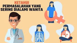 Hati-Hati 5 Masalah Kesehatan Ini Sering Menyerang Wanita