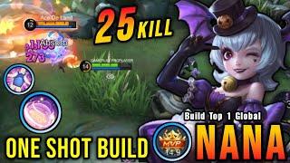 25 Kills 100% Brutal DMG Nana One Shot Build - Build Top 1 Global Nana  MLBB