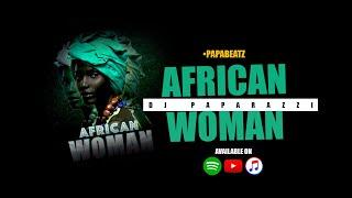 Dj Paparazzi - African Woman Official Audio