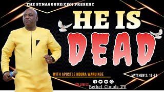 HE IS DEAD  Apostle Ndura Waruinge  Bethel Clouds TV