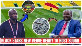 GHANA  VS SUDAN  NEW VENUE READY WOW-GFA PRESIDENT ON BLACK STARS COACH OTTO+AFCON 2023 BUDGET