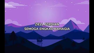 Ziell Ferdian - Semoga Engkau Bahagia LIRIK