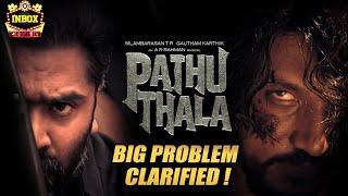 EXCLUSIVE STRs Pathu Thala in Trouble Again? VERIFIED  INBOX