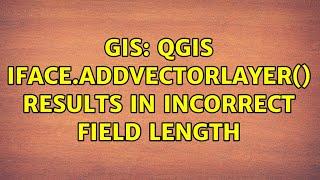 GIS QGIS iface.addVectorLayer results in incorrect field length