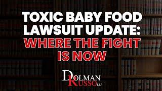 Toxic Baby Food Lawsuit Update Where the Fight is Now