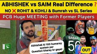 Abhishek vs SAIM AYUB  No  Rohit & Kohli vs SL  Heavy Meeting in PCB with Former Cricketers