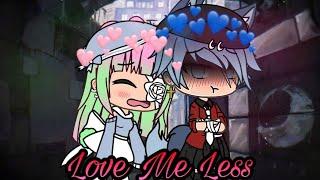 Love Me Less  Glmv  RE-UPLOAD 