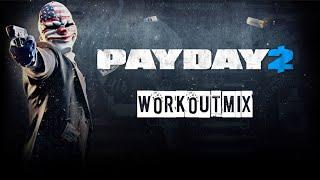 Payday 2 - Workout Mix