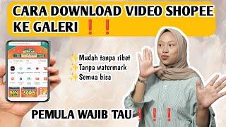 CARA TERBARU DOWNLOAD VIDEO DARI SHOPEE KE GALERI