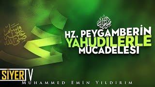 Hz. Peygamberin sas Yahudilerle Mücadelesi  Muhammed Emin Yıldırım