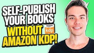 Best Self-Publishing Platforms Thats NOT Amazon KDP