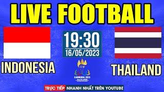 TRỰC TIẾP INDONESIA VS THAILAND  TRỰC TIẾP BÓNG ĐÁ HÔM NAY  CHUNG KẾT SEA GAMES 32