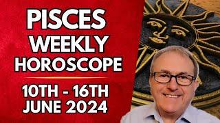 Pisces Horoscope -  Weekly Astrology - 10th to 16th June 2024