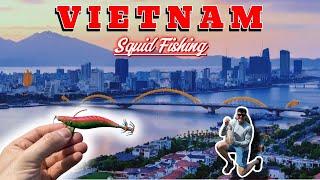 A Canadian SQUID FISHING in VIETNAM? Catch & Cook