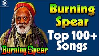 Best Songs Burning Spear Greatest Hits - Burning Spear Songs - Burning Spear Full Album