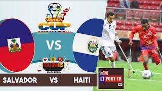 HAITI VS SALVADOR COUPE DU MONDE AMPUTÉ  REDIFFUSION FULL MATCH