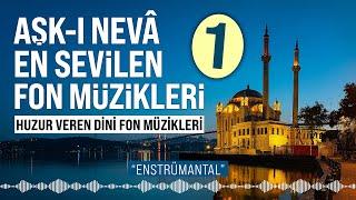 Aşkı Nevanın En Sevilen Fon Müzikleri 1 - Huzur Veren Dini Fon Müzikleri - Enstrümantal