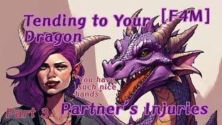 F4M Tending to Your Dragon Partner’s Injuries Female Dragon X Knight Listener Part 3