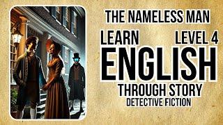 Learn English through Story Level 6 The Nameless Man Very interesting English Story