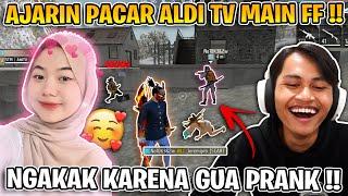 ALDI TV AJARIN PACARNYA MAIN FF  NGAKAK KARENA GUA PRANK DIA 