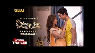 Saali Aadhi GharWaali Palang Tod S01 2021 Hindi Ullu Originals Web Series Official Trailer 1080p