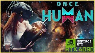 ONCE HUMAN \ RTX 4090 Ultra setting 1440p Gameplay