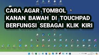 Cara Agar Tombol Kanan Bawah di Touchpad Bisa Berfungsi Sebagai Klik Kiri Laptop Windows 11