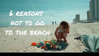6 Reasons Not to Go to the Beach