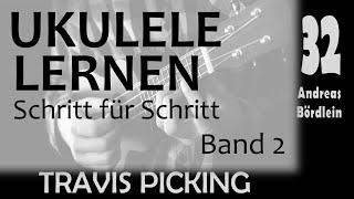 UKULELE LERNEN Band 2 - Schritt 32 Travis Picking Andreas Bördlein